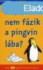 Nagy Boglrka - Mirt nem fzik a pingvin lba?