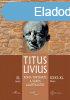 Titus Livius - Rma trtnete a Vros alaptstl (XXXI?XL.