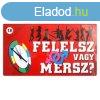 Felelsz vagy mersz felntt trsasjtk