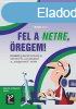Fel a netre, regem! - Idsebbek is elkezdhetik - Mayer Istv
