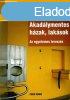 Akadlymentes hzak, laksok - Pandula Andrs; P. Farkas Zsu