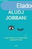 Aludj jobban!