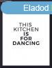 Falikp, 30x40 cm, this kitchen is for dancing felirattal - 