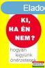 Peter Lauster - Ki, ha n nem? - hogyan legynk nrzetesek