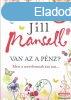 Jill Mansell - Van az a pnz?