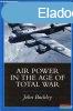 John Buckley - Air Power in the Age of Total War