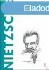 NIETZSCHE - AZ EMBERFELETTI EMBER S A HATALOM AKARSA