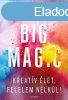 Elizabeth Gilbert: Big Magic - Kreatv let, flelem nlkl!