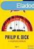 Philip K. Dick - A kozmosz bbjai