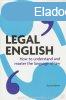 LEGAL ENGLISH - HOW TO UNDERSTAND AND MASTER THE LANGUAGE OF