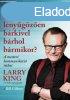 Larry King, Bill Gilbert - Hogyan beszlj lenygzen brkiv