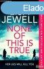 Lisa Jewell - None of This is True