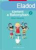 Elefnt a Bakonyban 2. - Bzsi-kikpzs - Szeretek olvasni!