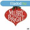 Karcsonyfagmb Merry and Bright Jel medl Piros Manyag Fa 