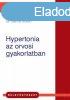 HYPERTONIA AZ ORVOSI GYAKORLATBAN