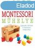 Montessori mhelye - Gyakorlati tmutat a Montessori-mdsze