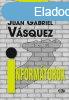 Informtorok - Juan Gabriel Vsquez