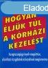 Hogyan ljk tl a krhzi kezelst - Joan Hass-Unger