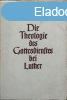 Die Theologie des Gottesdienstes bei Luther (Az istentisztel