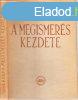 A megismers kezdete (A hegeli logika els fejezetnek kriti