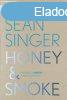 Honey & Smoke - Sean Singer