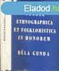 Studia ethnographica et Folkloristica in Honorem Bla Gunda 