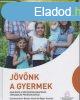 Jvnk a gyermek - dr. Benda Jzsef, Bger Gusztv