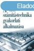 A szmtstechnika gyakorlati alkalmazsa - Jnosa; Juhsz; 