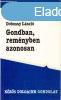 Gondban, remnyben azonosan (esszk s tanulmnyok a kzs m