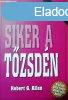 Siker a tzsdn (Passzv jvedelem-forrsok) - Robert G. All