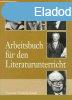 Arbeitsbuch fr den Literaturunterricht - Anita Buglk; Csab