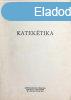 Katektika (Katolikus Teolgiai Fiskola jegyzetek) - Rdly 