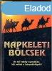 Napkeleti blcsek. Az si rejtly nyomban - kik voltak a h