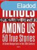 Heroes Among Us - 50 True Stories of Brave Hungarians in the