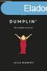 Dumplin&#039; - gy kerek az let