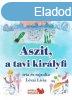 Livi mesi ? Aszit, a tavi kirlyfi