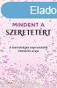 Mindent a szeretetrt