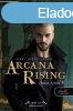 Arcana Rising - Vihar eltti csend - Az Arknum Krnikk 4.