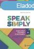 Speak Simply B1! - Angol szbeli rettsgire s nyelvvizsgr