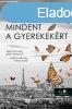 Mindent a gyerekekrt