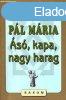 s, kapa, nagy harag - Pl Mria